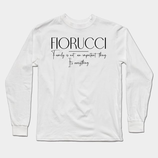 Fiorucci Family, Fiorucci Name, Fiorucci Middle Name Long Sleeve T-Shirt by Rashmicheal